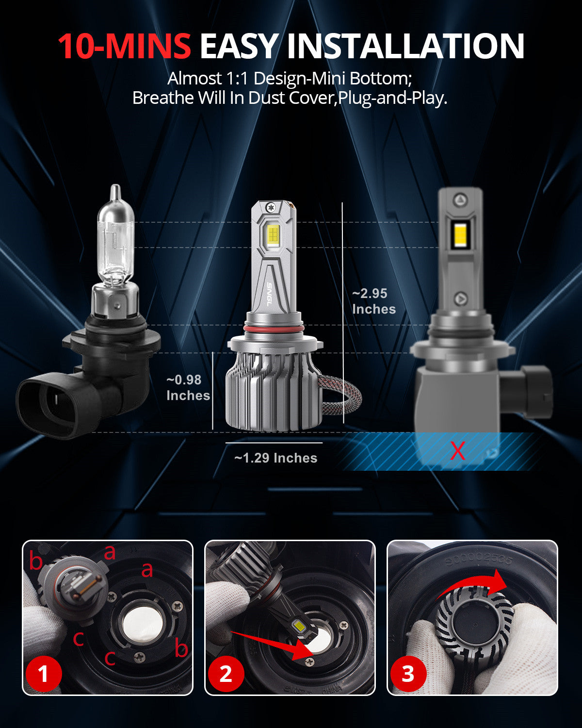 SNGL 9005 H11 is 10 mins easy installation